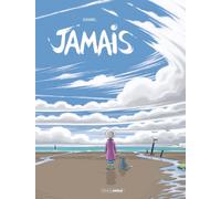 Jamais - vol. 01 - Histoire complète