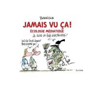 Jamais Vu Ça ! - Ecologie Médiatique