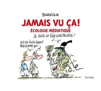 Jamais vu ca ! ecologie mediatique