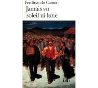 Ferdinando Camon – Jamais vu soleil ni lune – Traduction Jean‑Paul Manganaro – Gallimard Poche