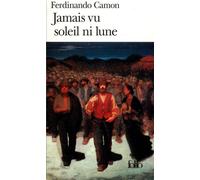 Ferdinando Camon – Jamais vu soleil ni lune – Traduction Jean‑Paul Manganaro – Gallimard Poche