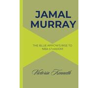 JAMAL MURRAY: THE BLUE ARROW'S RISE TO NBA STARDOM