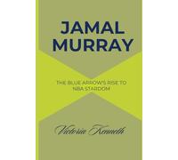 JAMAL MURRAY: THE BLUE ARROW'S RISE TO NBA STARDOM