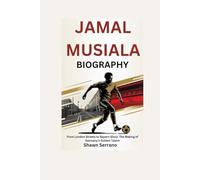 JAMAL MUSIALA BIOGRAPHY: From London Streets to Bayern Glory: The Making of Germany’s Golden Talent
