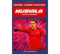 JAMAL MUSIALA: MAGIC IN MOTION: How creativity and courage shaped a modern football star