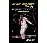 Jamal Roberts Biography: Jamal Roberts Biography: A Soulful Climb from Gym Teacher and Gospel Roots to American Idol