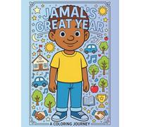 Jamal's Great Year: Jamal’s Great Year is a fun and inspiring coloring book created especially for young African American boys. Follow Jamal through a ... filled with friendship, learning, and play.