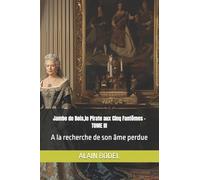 Jambe de Bois,le Pirate aux Cinq Fantômes -TOME III: A la recherche de son âme perdue