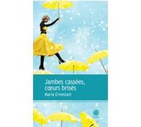 Jambes cassées, coeurs brisés Maria Ernestam (Auteur), Anne Karila (Traduction)