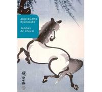 Jambes de cheval - Ryûnosuké Akutagawa - Belles Lettres - broché - Roman