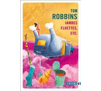 Jambes fluettes, etc. - Tom Robbins - Gallmeister - Poche - Roman