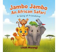 Jambo Jambo, An African Safari: A Song of Friendship: An Interactive Picture Book with Swahili songs, greetings and Kenyan Wildlife for Kids, A children's Africa storybook