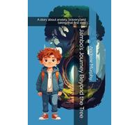 Jambo’s Journey Beyond the Tree: A story about anxiety, bravery, and taking that first step