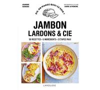 Amandine Bernardi – Jambon, bacon, lardons & cie – 50 recettes, 5 ingrédients, 3 étapes – Broché