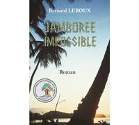 Jamboree impossible: Un roman dans l'univers du scoutisme mondial.
