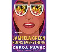 Jameela Green Ruins Everything: A Sharp Satirical Comedy and Action Adventure About a Muslim Woman's Absurd Quest to Save Her Family