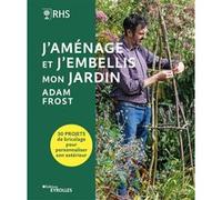 J'aménage et j'embellis mon jardin Adam Frost (Auteur)