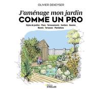 Olivier Dekeyser – J'aménage mon jardin comme un pro