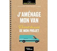 J'aménage mon van - Carnet de suivi de mon projet Lucile Hétier (Auteur), Pierre-François Lecardez (Auteur)