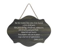 James 3:17 18 But The Wisdom That Comes from Heaven Is First of All Pure Then Peace Loving Plaque murale en bois rustique Décoration murale 15,2 x 25,4 cm