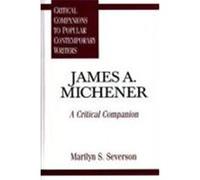 James A. Michener, Critical Companions to Popular Contemporary Writers Series Marilyn S. Severson (Auteur)