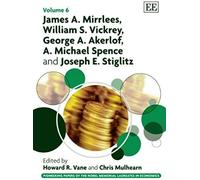 James A. Mirrlees, William S. Vickrey, George A. Akerlof, A. Michael Spence And Joseph E. Stiglitz