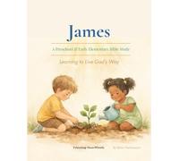 James A Preschool & Early Elementary Bible Study: Faith in Action
