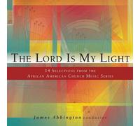 James Abbington - The Lord Is My Light: 14 Selections From The African American Church [Compact Discs]