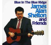 James Alan Shelton & Friends - Blue in the Blue Ridge