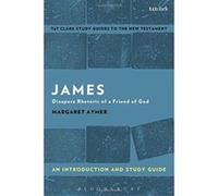 James: An Introduction and Study Guide: Diaspora Rhetoric of a Friend of God (T&T Clark's Study Guides to the New Testament) - [Version Originale] Inconnu (Auteur)