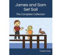 James and Sam Set Sail: The Complete Collection