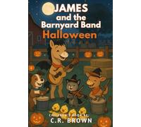 James and the Barnyard Band: Halloween (A Rhyming Halloween Picture Book - For Preschoolers, Kindergarteners, and 1st-3rd Graders Ages 4-8)