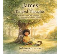 James and the Tangled Thoughts A Story About Big Feelings - Johanna Sparrow - Blue Shoes Publishing LLC - ebook (ePub) - Livre