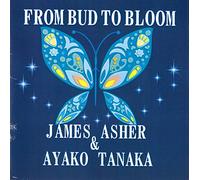 James Asher & Ayako Tanaka - From Bud To Bloom