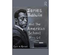 James Baldwin And The American Schoolhouse
