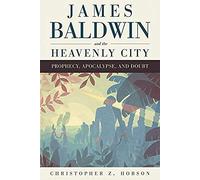 James Baldwin And The Heavenly City