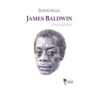 James Baldwin, l'insaisissable