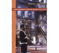 James Baldwin’s Turkish Decade: Erotics of Exile