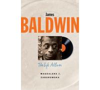 James Baldwin: The Life Album