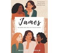 James: Becoming Wise Girls in a Foolish World