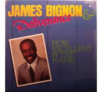 James Bignon & Deliverance Mass Choir - How Excellent Is Thy Name [Vinilo]