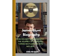 JAMES BLUNT BIOGRAPHY: FROM SOLDIER TO SONGWRITER -THE JOURNEY OF A MAN WHO TURNED BATTLEFIELDS INTO BALLADS