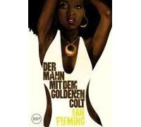 James Bond 007 Bd. 13. Der Mann Mit Dem Goldenen Colt