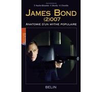 James Bond (2)007, anatomie d'un mythe populaire