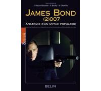 James Bond (2)007, anatomie d'un mythe populaire Anatomie d'un mythe populaire - Fabien Boully - Belin - broché - Essai