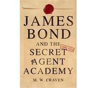 James Bond and the Secret Agent Academy - M.W. Craven - Ian Fleming Publications - ebook (ePub) - Livre