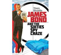James Bond and the Sixties Spy Craze