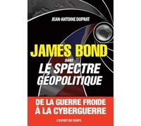 James Bond dans le spectre géopolitique: De la guerre froide à la cyberguerre.