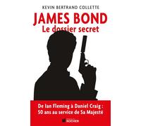 James Bond Le dossier secret de 007 - Kevin Bertrand Collette - Rocher Eds Du - broché - Etude