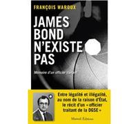 James bond n'existe pas, version augmentée - mémoire d'un officier traitant François Waroux (Auteur)
